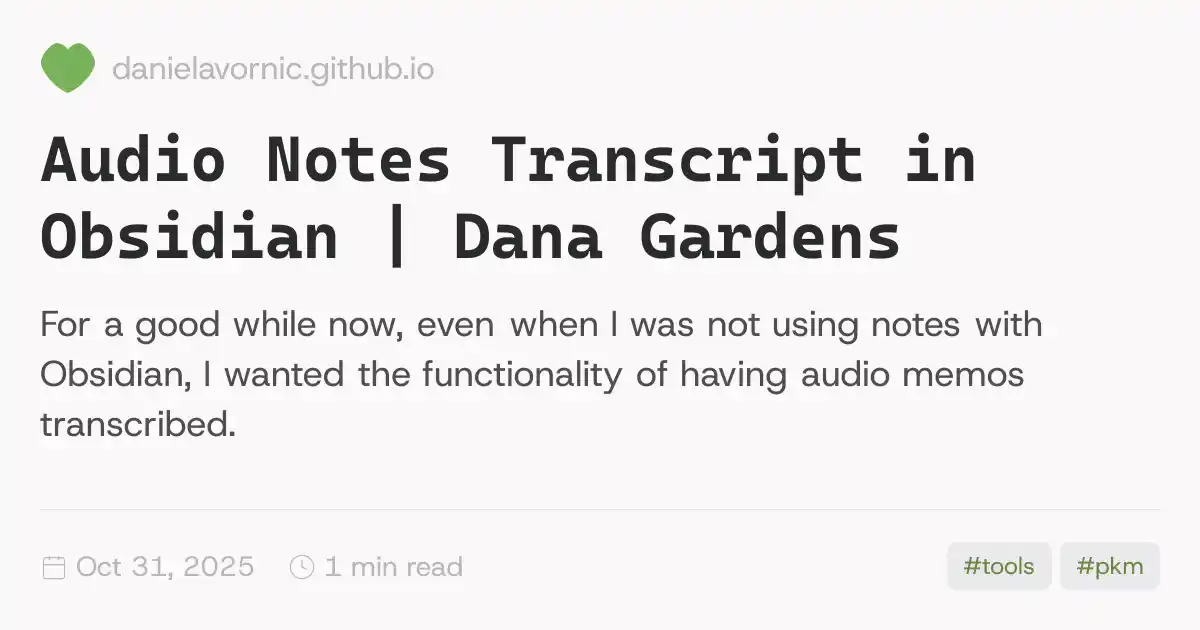 Audio Notes Transcript in Obsidian | Dana Gardens